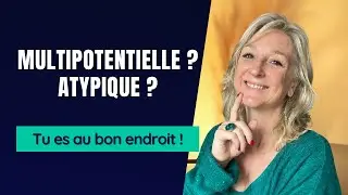 Multipotentielle ? Atypique ?  Bienvenue !
