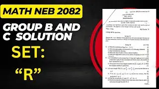 MATH GROUP B AND C SOLUTION SET  R 🥳🥳 NEB MATH EXAM 2082 #maths #nebclass12