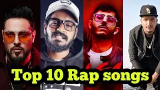 Top 10 rap songs 2020-21 Hindi | Best hip hop song ever
