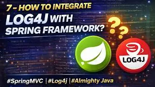 7 - How to integrate Log4j with Spring Framework? | #SpringMVC | #Log4j #AlmightyJava