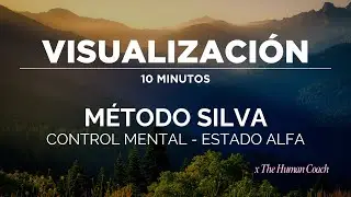 Meditación MÉTODO SILVA de Control Mental 🧠 10 MINUTOS | Visualización Estado ALFA | TheHumanCoach