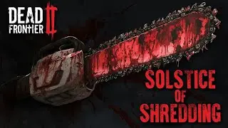 Dead Frontier 2 : Solstice of Shredding Opening Unique Chest