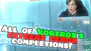 ALL VORTROX EXTREME DEMON COMPLETIONS!