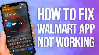 Как исправить проблему с неработающим приложением Walmart: краткое руководство!