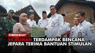 54 Rumah Terdampak Bencana Jepara Terima Bantuan Stimulan