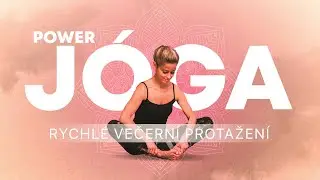 Power Jóga | Rychlé večerní protažení