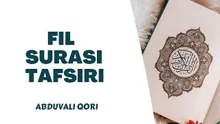Fil Surasi Tafsiri | Abduvali Qori