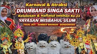 Full Penonton !!! DRUMBAND SINGA SAKTI di YAYASAN MISBAHUL ULUM || Sumber Wringin - Bondowoso