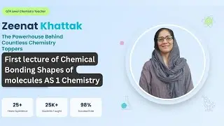 First lecture of Chemical Bonding Shapes of molecules | AS 1 | Chemistry by Zeenat