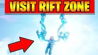 Visit A Rift Zone & Use A Rift Fortnite