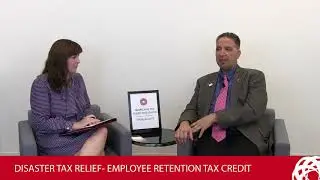 Disaster Tax Relief- Employee Retention Tax Credit