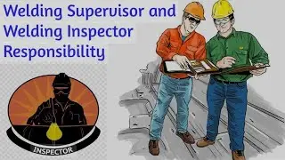 Welding Supervisor and Welding Inspector Responsibility, welding Engineer ka kya kam hota hai