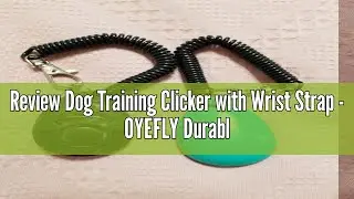 Review Dog Training Clicker with Wrist Strap - OYEFLY Durable Lightweight Easy to Use, Pet Training