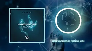 Alexander Popov & Kadett &ndash; Feel Alive (Extended Mix) [Interplay Records]