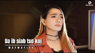Ua Ib Siab Tso Koj - May Maylee / [official]  Version /MV/Video/ original Tshaj Studio