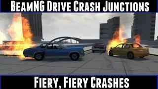 BeamNG Drive Crash Junctions Fiery, Fiery Crashes