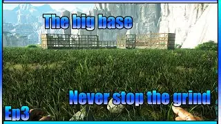 The Big Base is on the way | Ark primitive plus | Never stop the grind | Ep3 |