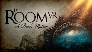 The Room VR: A Dark Matter  |  Oculus Quest + Rift Platform