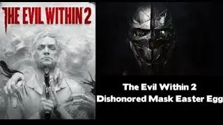 The Evil Within 2: Dishonored Mask Easter Egg