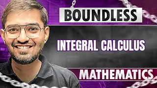 Boundless (Theory + JEE 2025 PYQs): Complete Integral Calculus in One Shot