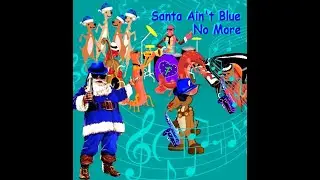 Santa Ain't Blue No More - from 