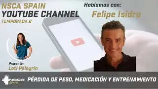 NSCA Spain #33 Pérdida de peso, medicación y entrenamiento, con Felipe Isidro.
