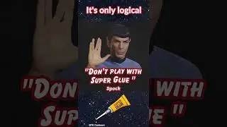 Don't play with Super glue #spock #startrek #superglue #memes #shorts #funny #genx #logic