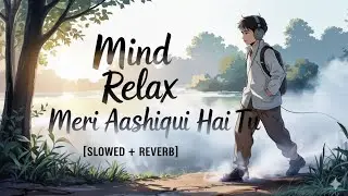 मेरी आशिकी अब तुम ही हो | New bollywood lo-fi version song | Remix #bollywood #bollywoodmusic 