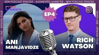 Augmented Marketers Podcast - Episode 4 - Ani Manjavidze - Crosscreators Founder & CEO