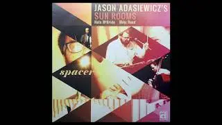Jason Adasiewicz's Sun Rooms &lrm;&ndash; Spacer (Live, Free Jazz, 2012)  / Full album