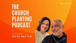 Ep. 79 - Working on Staff With Your Spouse (with Julie Nettle) - The Church Planting Podcast