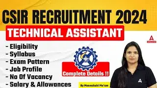 CSIR Technical Assistant Recruitment 2024 | CSIR Syllabus, Salary, Exam Pattern, Job Profile, Age