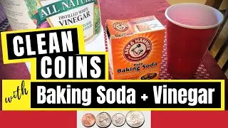 Cleaning Coins With BAKING SODA & VINEGAR (See How Well It Works!)