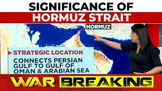 Strait Of Hormuz: Critical Oil Route Faces Potential Closure | Israel-Iran War | US Strikes Iran