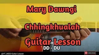 Mary Dawngi - Chhingkhualah (Guitar Lesson/Perhdan)