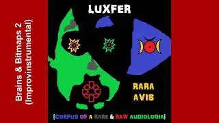 Luxfer - Brains & Bitmaps 2 (Improvinstrumental)
