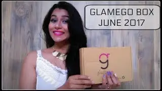 GLAMEGO BOX | JUNE 2017| A LEADING SUBSCRIPTION BOX OF INDIA
