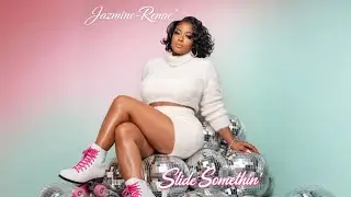 Jazmine-Renae&rsquo; - Slide Somethin&rsquo; Lyric Video 