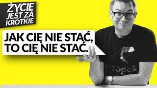 Jak cię nie stać, to cię nie stać #życiejestzakr&oacute;tkie