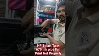 HP Smart Tank 670 Ink pipe Full Print Not Properly#hp#service #ink#printersupportsoftware