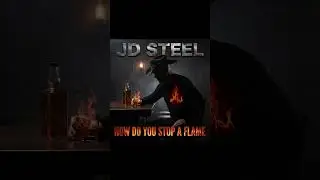 How Do You Stop a Flame &mdash; JD Steel (Shorts Clip)