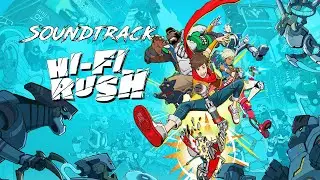 Hi-Fi Rush - Ost Full Soundtrack