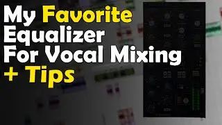 This Is My Favorite EQ Plugin + Tips