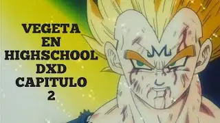 Qhps vegeta caia en high school dxd capitulo 2