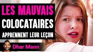 Les Mauvais Colocataires Apprennent Leur Leçon  | Dhar Mann Studios