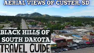 Aerial Views of Custer - Black Hills | South Dakota