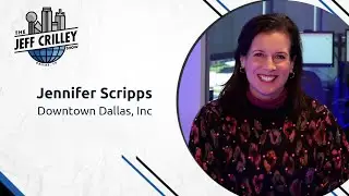 Jennifer Scripps, Downtown Dallas, Inc. | The Jeff Crilley Show