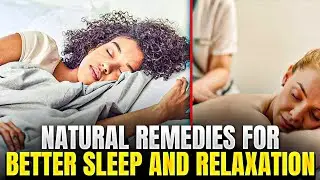 Natural Remedies For Better Sleep And Relaxation