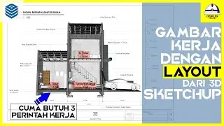 TUTORIAL LAYOUT, MEMBUAT GAMBAR KERJA DARI 3D SKETCHUP CEPAT DAN PRAKTIS