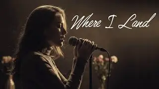 Where I Land – I Don’t Need Anywhere Else